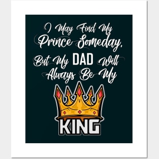 My DAD Always be my King Posters and Art